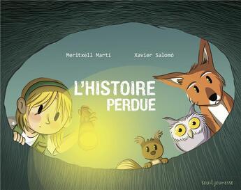 Couverture du livre « L'histoire perdue » de Xavier Salomo et Meritxell Marti aux éditions Seuil Jeunesse