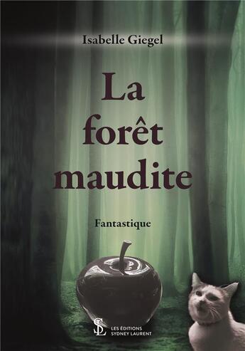 Couverture du livre « La foret maudite » de Isabelle Giegel aux éditions Sydney Laurent