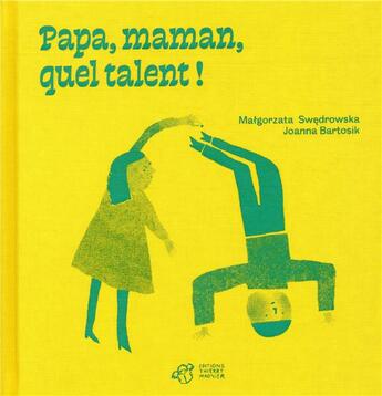 Couverture du livre « Papa, maman, quel talent ! » de Malgorzata Swedrowska et Joanna Bartosik aux éditions Thierry Magnier