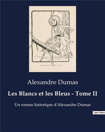 Couverture du livre « Les Blancs et les Bleus Tome 2 » de Alexandre Dumas aux éditions Culturea