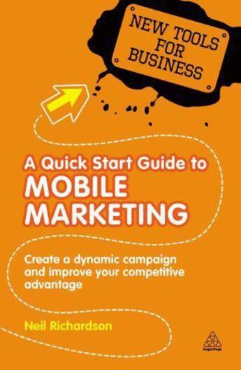 Couverture du livre « A Quick Start Guide to Mobile Marketing » de Richardson Neil aux éditions Kogan Page Digital