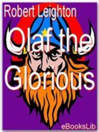 Couverture du livre « Olaf the Glorious » de Robert Leighton aux éditions Ebookslib