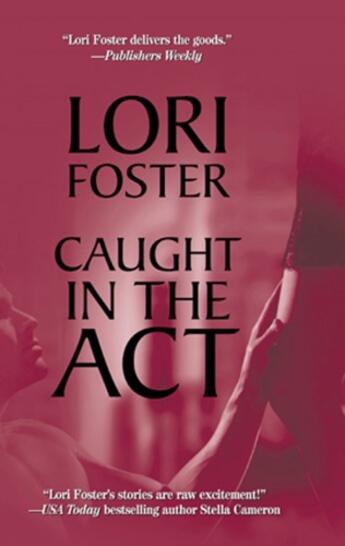 Couverture du livre « Caught in the Act (Mills & Boon M&B) » de Lori Foster aux éditions Mills & Boon Series