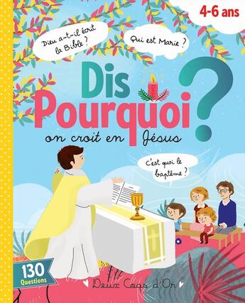 Couverture du livre « Dis pourquoi on croit en Jésus ? » de Sophie De Mullenheim et Susana Guerrea aux éditions Deux Coqs D'or