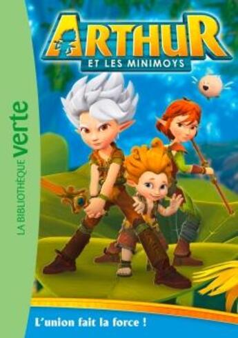 Couverture du livre « Arthur et les Minimoys t.1 ; l'union fait la force » de  aux éditions Hachette Jeunesse