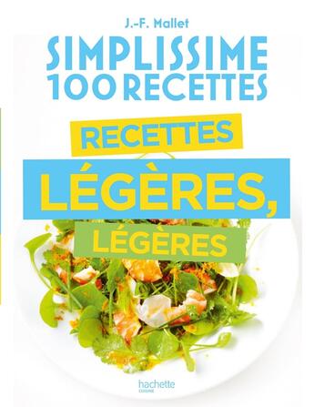 Couverture du livre « Simplissime : 100 recettes ; recettes légères, légères » de Jean-Francois Mallet aux éditions Hachette Pratique