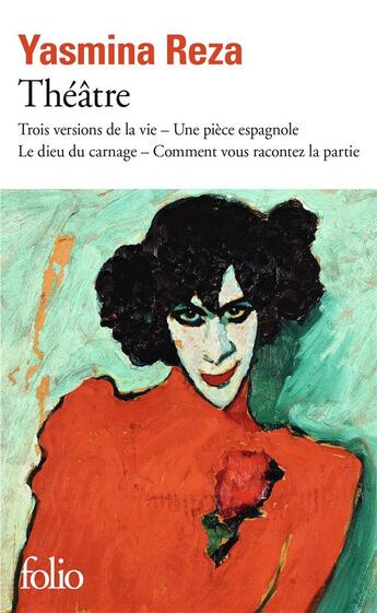 Couverture du livre « Théâtre : trois versions de la vie, une pièce espagnole, le dieu du carnage, comment vous racontez la patrie » de Yasmina Reza aux éditions Folio