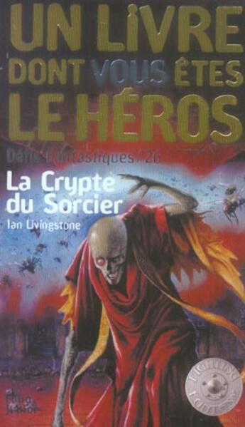 Couverture du livre « Défis fantastiques Tome 26 ; la crypte du sorcier » de Ian Livingstone aux éditions Gallimard-jeunesse