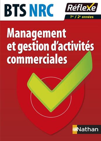 Couverture du livre « Mémos réflexes t.86 ; réussir l'étude de cas de management et gestion d'activités commerciales ; BTS NRC ; 1ère et 2eme annees (édition 2016) » de  aux éditions Nathan