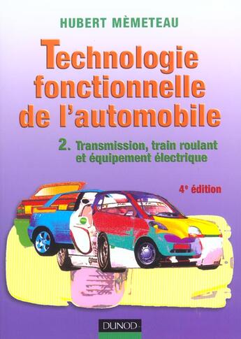 Couverture du livre « Technologie Fonctionnelle De L'Automobile T.2 ; Transmission Train Roulant Et Equipement Electrique ; 4e Edition » de Hubert Memeteau aux éditions Dunod