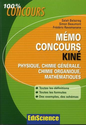 Couverture du livre « Mémo concours kiné ; physique, chimie générale, chimie organique, mathématiques » de Salah Belazreg et Frederic Ravomanana et Simon Beaumont aux éditions Ediscience