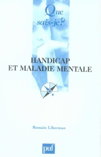 Couverture du livre « Handicap et maladie mentale (6e édition) » de Liberman Romaine aux éditions Que Sais-je ?