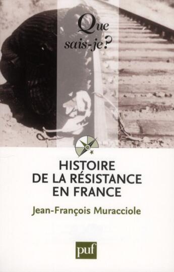 Couverture du livre « Histoire de la Résistance en France (5e édition) » de Jean-Francois Muracciole aux éditions Que Sais-je ?