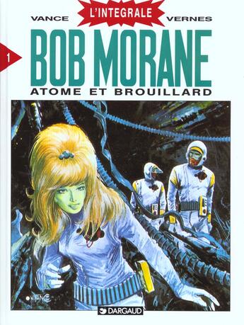 Couverture du livre « Bob Morane : Intégrale vol.1 : atome et brouillard » de William Vance et Vernes Henri aux éditions Dargaud