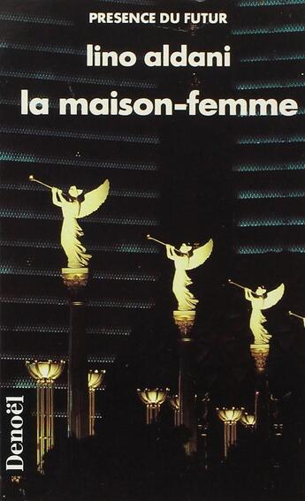 Couverture du livre « La maison femme » de Lino Aldani aux éditions Denoel