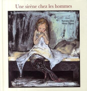 Couverture du livre « Une sirène chez les hommes » de Sakai Komako / Ogawa aux éditions Ecole Des Loisirs