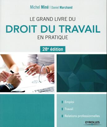 Couverture du livre « Le grand livre du droit du travail en pratique (édition 2016) » de Daniel Marchand et Michel Mine aux éditions Eyrolles