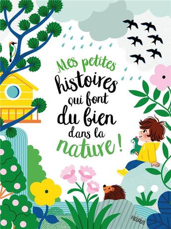 Couverture du livre « Mes petites histoires qui font du bien dans la nature » de Elsa Fouquier et Audrey Bouquet aux éditions Fleurus