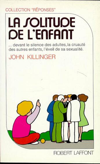 Couverture du livre « La solitude de l'enfant » de John Killinger aux éditions Robert Laffont