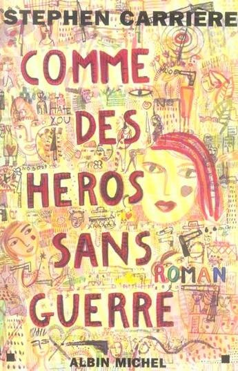 Couverture du livre « Comme des heros sans guerre » de Stephen Carriere aux éditions Albin Michel