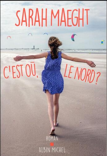 Couverture du livre « C'est où le Nord ? » de Sarah Maeght aux éditions Albin Michel