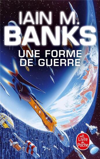 Couverture du livre « Une forme de guerre (cycle de la culture, tome 3) » de Iain M. Banks aux éditions Le Livre De Poche