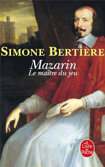 Couverture du livre « Mazarin ; le maître du jeu » de Simone Bertiere aux éditions Le Livre De Poche