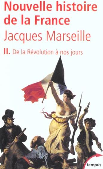 Couverture du livre « Nouvelle histoire de France Tome 2 ; de la Révolution à nos jours » de Jacques Marseille aux éditions Tempus/perrin