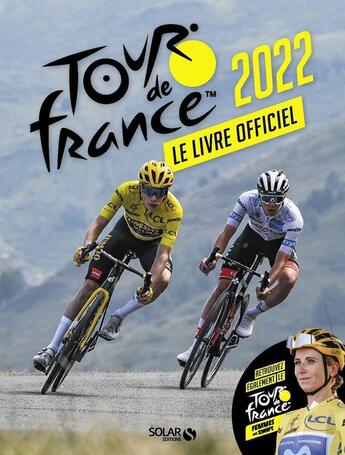 Couverture du livre « Livre officiel du tour de France (édition 2022) » de Francois Thomazeau aux éditions Solar