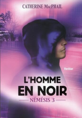 Couverture du livre « Nemesis - tome 3 l'homme en noir - vol03 » de Catherine Macphail aux éditions Pocket Jeunesse