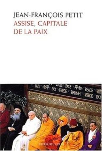 Couverture du livre « Assise, capitale de la paix » de Jean-Francois Petit aux éditions Lethielleux