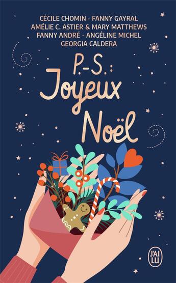 Couverture du livre « P.-S. : joyeux Noël » de Georgia Caldera et Cecile Chomin et Mary Matthews et Fanny Gayral et Fanny Andre et Angeline Michel et Amelie C. Astier aux éditions J'ai Lu