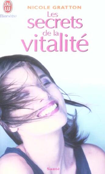 Couverture du livre « LES SECRETS DE LA VITALITE » de Nicole Gratton aux éditions J'ai Lu