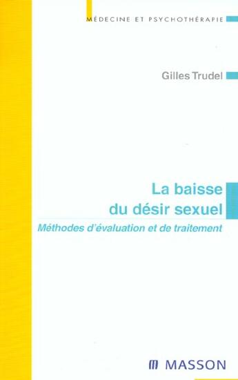 Couverture du livre « La baisse du désir sexuel : Méthodes d'évaluation et de traitement » de Gilles Trudel aux éditions Elsevier-masson