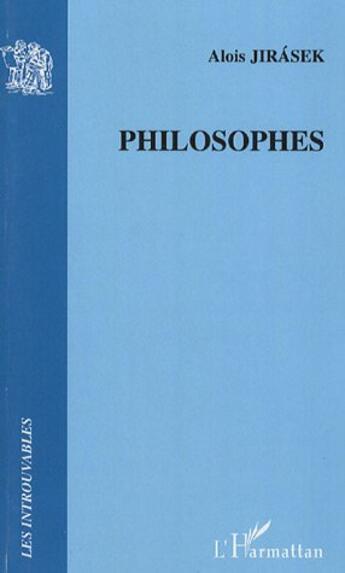 Couverture du livre « Philosophes » de Alois Jirasek aux éditions Editions L'harmattan