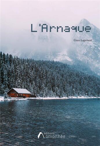 Couverture du livre « L'arnaque » de Gino Lapointe aux éditions Amalthee