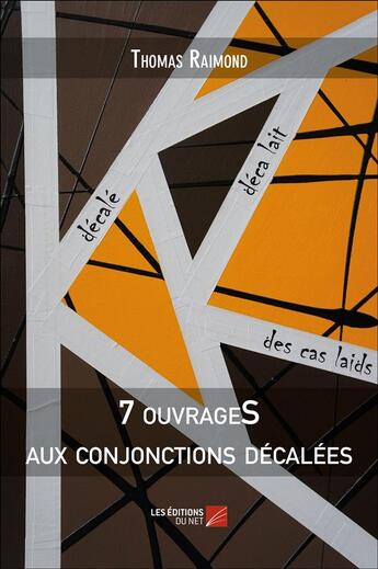 Couverture du livre « 7 ouvrages aux conjonctions décalées » de Thomas Raimond aux éditions Editions Du Net