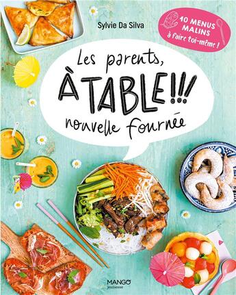 Couverture du livre « Les parents à table ! nouvelle fournée ! Tome 2 » de Johanna Fritz et Sylvie Da Silva aux éditions Mango