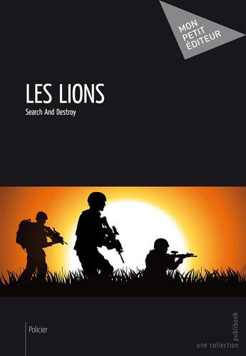 Couverture du livre « Les lions » de Search And Destroy aux éditions Publibook