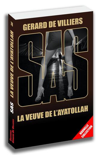 Couverture du livre « SAS Tome 78 : la veuve de l'Ayatollah » de Gerard De Villiers aux éditions Sas