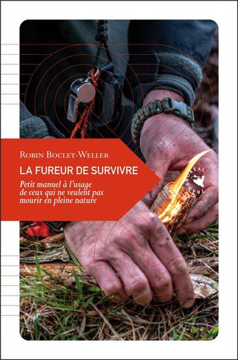 Couverture du livre « La fureur de survivre : petit manuel à l'usage de ceux qui ne veulent pas mourir en pleine nature » de Robin Boclet-Weller aux éditions Transboreal