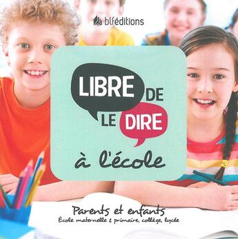 Couverture du livre « Libre de le dire » de  aux éditions Blf Europe