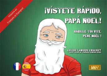 Couverture du livre « Habille-toi vite, pere noel ! vistete rapido, papa noel! [kamishibai] (espagnol-francais) » de Lamour-Crochet C. aux éditions Mk67