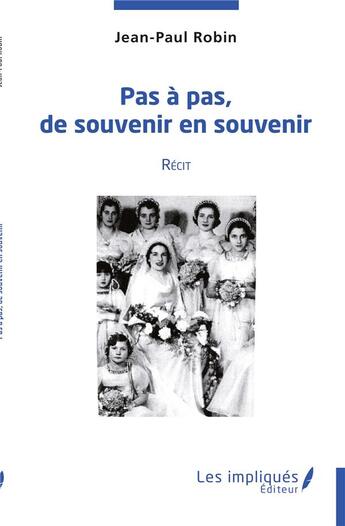 Couverture du livre « Pas a pas, de souvenir en souvenir » de Jean-Paul Robin aux éditions Les Impliques