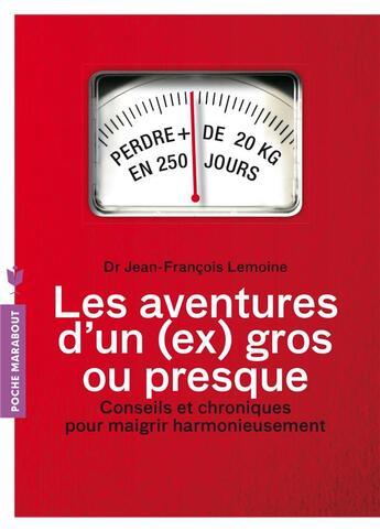 Couverture du livre « Les aventures d'un ex-gros ... ou presque ; conseils et chroniques pour maigrir harmonieusement » de Jean-Francois Lemoine aux éditions Marabout