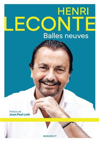 Couverture du livre « Henri Leconte : balles neuves » de Henri Leconte aux éditions Marabout