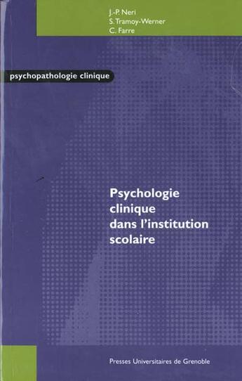 Couverture du livre « Psychologie clinique dans l'institution scolaire » de Neri aux éditions Pu De Grenoble