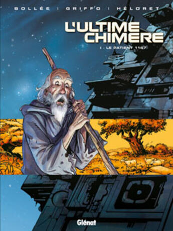 Couverture du livre « L'Ultime Chimère - Tome 01 : Le Patient 1167 » de Heloret et Griffo et Laurent-Frederic Bollee aux éditions Glenat