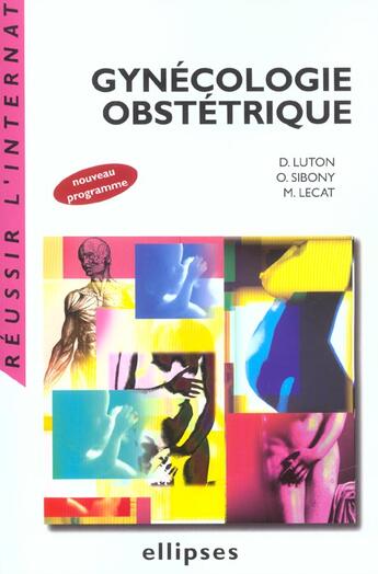 Couverture du livre « Gynécologie : Obstétrique » de Dominique Luton et Marc Lecat aux éditions Ellipses