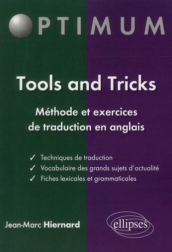 Couverture du livre « Tools and tricks : methode et exercices de traduction en anglais » de Jean-Marc Hiernard aux éditions Ellipses